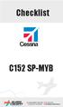 Checklist C152 SP-MYB. tel Lotnisko Myślibórz-Giżyn EPMY N 52 56'24,42 E 15 01'50,85