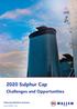 2020 Sulphur Cap. Challenges and Opportunities. Delivering Maritime Solutions.