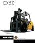 CX 50 P N E U MATI C TI R E FO R K LI FTS. The Forklift With Proven Ability. Courtesy of Crane.Market 8,000 11,000 LBS. CAPACITY GAS, LPG & DIESEL