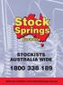Stock. Springs STOCKISTS AUSTRALIA WIDE. Visit our website: