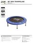 38 MINI TRAMPOLINE. The contents of this package are not suitable for children under 3 years of age. Contains small parts which may cause choking.