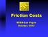 Friction Costs. SEMA-Las Vegas October, 2012