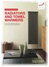RADIATORS AND TOWEL WARMERS For central heating, electric and dual energy installations