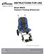 INSTRUCTIONS FOR USE. Model #6900 Pediatric Folding Wheelchair. This manual MUST be given to the user of the wheelchair. Dealer: