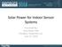 Solar Power for Indoor Sensor Systems. Presented By: Dan Stieler, PhD President, PowerFilm, Inc. June 27, 2018