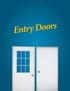 Entry Doors Index. Door Swing Guide. Right Hinge Inswing Hinges are on the right. Door opens toward you.