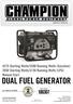 DUAL FUEL GENERATOR Starting Watts/3500 Running Watts (Gasoline) 3950 Starting Watts/3150 Running Watts (LPG) Manual Start OWNER S MANUAL