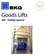 Over 50 years refining the product means that a BKG Goods Lift will be easy to use whilst providing optimum performance and long term reliability.