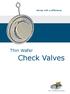Valves with a difference. Thin Wafer. Check Valves DVC INTERNATIONAL
