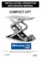INSTALLATION, OPERATION AND SERVICE MANUAL COMPACT LIFT