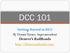 DCC 101. Getting Started in DCC By Dennis Turner, Superintendent Denver s RailRoads.