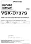 VSX-D737S. Refer to the service manual RRV1780 for VSX-D736S/HLXJI. THIS MANUAL IS APPLICABLE TO THE FOLLOWING MODEL(S) AND TYPE(S).