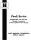Vault Series. Ruggedized, True On Line, Double Conversion Uninterruptible Power Supply USER MANUAL FOR MODELS: 700VA VA