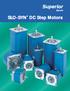 INTRO. Superior Electric and DC Step Motors SLO-SYN DC STEP MOTORS. Your partner in Motion Control