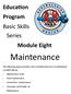 Maintenance. Education Program Basic Skills Series Module Eight