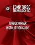 Comp Turbo. Technology Inc. Turbocharger Installation Guide