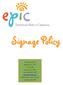 SIGNAGE POLICY. This Signage Policy has been prepared by the Exhibition Park Corporation for venue hirers, their contractors and employees.