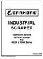 INDUSTRIAL SCRAPER. Operation, Service & Parts Manual For 4G2A & 4G4A Series. FORM: 4G2A&4G4ABook.QXD