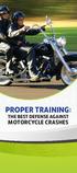 PROPER TRAINING: THE BEST DEFENSE AGAINST MOTORCYCLE CRASHES
