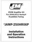 JAMP-250HR06P. Installation and Operation Instructions. 250W Amplifier Kit For Harley RoadGlide Fairing