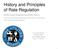 History and Principles of Rate Regulation