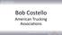 Bob Costello American Trucking Associations