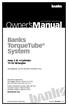 Owner smanual. Banks TorqueTube System. Jeep 2.5L 4-Cylinder '91-02 Wrangler. with Installation Instructions THIS MANUAL IS FOR USE WITH SYSTEM 51316