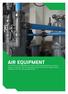 AIR EQUIPMENT From filters to compressed air dryers to air piping solutions, we have a range of products from recognised brands that are built tough