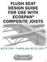 FLUSH SEAT DESIGN GUIDE FOR USE WITH ECOSPAN COMPOSITE JOISTS. economy THROUGH ecology. v1.3