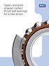 Super-precision angular contact thrust ball bearings for screw drives