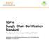 RSPO Supply Chain Certification Standard. For organizations seeking or holding certification