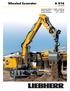 Wheeled Excavator A 916. Operating Weight: 16,800 19,000 kg Engine Output: 110 kw / 150 HP Bucket Capacity: m³
