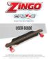 USER GUIDE. electric skateboard. Your ZINGO CRUZE warranty must be registered online within 7 days of purchase.