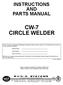 INSTRUCTIONS AND PARTS MANUAL CW-7 CIRCLE WELDER