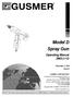 Model D Spray Gun. Operating Manual 2943J-1-D. November 3, 2003 Issue 3 GUSMER CORPORATION