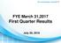 FYE March 31,2017 First Quarter Results. July 29, 2016