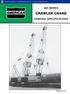 View thousands of Crane Specifications on FreeCraneSpecs.com 900 SERIES CRAWLER CRANE GENERAL SPECIFICATIONS FORM NO. 900-CGS-11