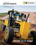 G-SERIES 6WD MOTOR GRADERS 622G/GP / 672G/GP / 772G/GP / 872G/GP DECIDE HOW WORK GETS DONE