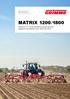 MATRIX 1200/1800. Advanced 12- or 18-row mechanical precision seed drill designed for the planting of beet, canola and chicory.