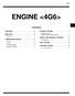 ENGINE <4G6> 1-1 CONTENTS OVERVIEW... 2 COOLING SYSTEM... 4 MAIN UNIT... 2 INTAKE AND EXHAUST SYSTEMS... 4 LUBRICATION SYSTEM... 2 FUEL SYSTEM...