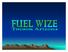 Fuel Wize works with engine oil as well.