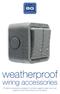 weatherproof wiring accessories IP rated accessories designed to protect against water and dust ingress in the most arduous of conditions