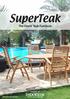 SuperTeak. The Finest Teak Furniture FEBRUARI 2019 EDITION P O W E R E D B Y W O R L D C L A S S F U R N I T U R E