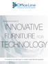 INTRODUCING THE GUIDE TO INNOVATIVE FURNITURE FOR TECHNOLOGY. Innovative furnishings to create inspirational spaces