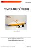 2M Sloopy Instruction Manual. You should read this Manual carefully before you play. It contains important information for using the model.