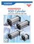 Complies with ISO and JIS standards KSD Cylinder φ125,φ140,φ160,φ180,φ200,φ250